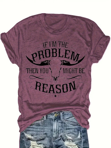 Plus size women's short sleeve T-Shirt If I'm The Problem Then You Might Be Reason